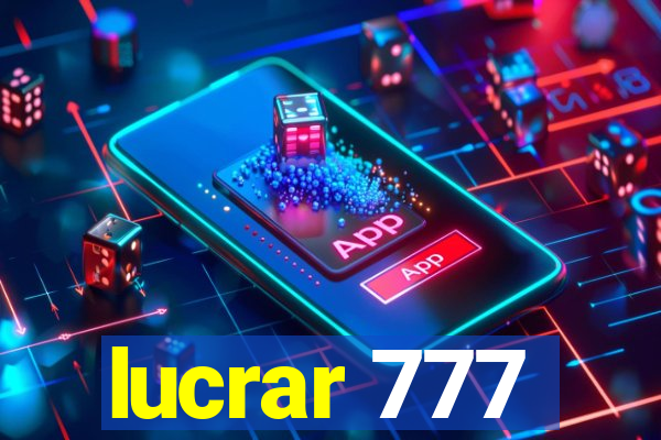 lucrar 777